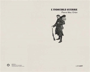 L'indicible guerre - Pierre Mac Orlan