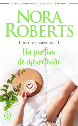 L'hôtel des souvenirs. Vol. 1. Un parfum de chèvrefeuille - Nora Roberts