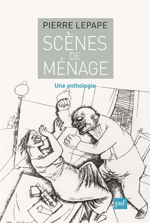 Scènes de ménage : une anthologie