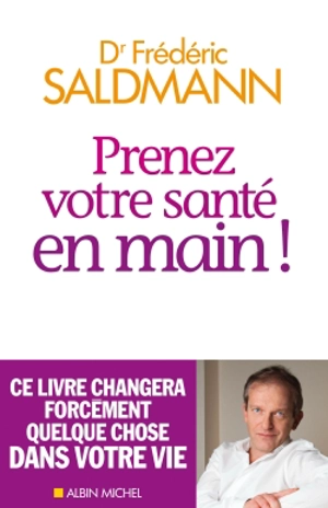 Prenez votre santé en main ! - Frédéric Saldmann