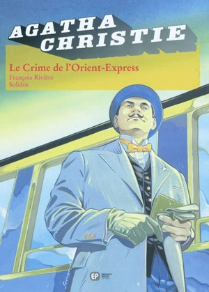 Le crime de l'Orient-Express - François Rivière