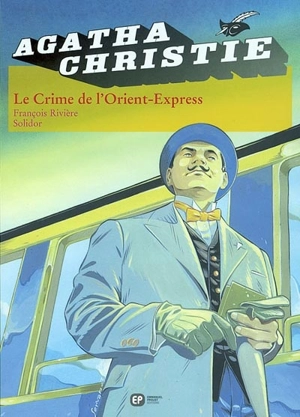 Le crime de l'Orient-express - François Rivière