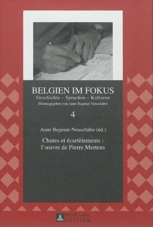 Chutes et écartèlements : l'oeuvre de Pierre Mertens : actes du colloque à Cerisy-la-Salle, 2 au 9 juillet 2009 - Centre culturel international (Cerisy-la-Salle, Manche). Colloque (2009)