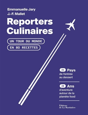 Reporters culinaires : un tour du monde en 80 recettes - Emmanuelle Jary