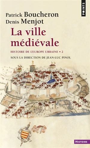 Histoire de l'Europe urbaine. Vol. 2. La ville médiévale - Patrick Boucheron