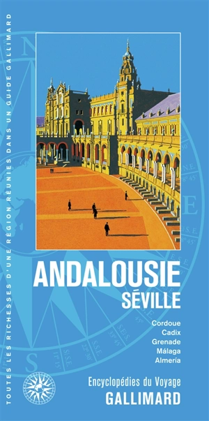 Andalousie, Séville : Cordoue, Cadix, Grenade, Malaga, Almeria