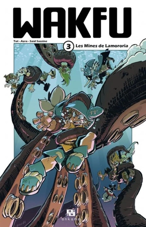 Wakfu. Vol. 3. Les mines de Lamororia - Tot