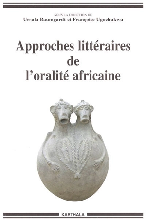 Approches littéraires de l'oralité africaine : en hommage à Jean Derive