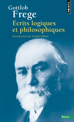 Ecrits logiques et philosophiques - Gottlob Frege