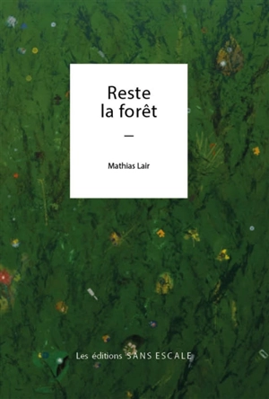 Reste la forêt - Mathias Lair