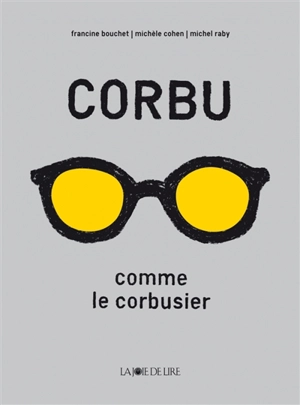 Corbu comme Le Corbusier - Francine Bouchet