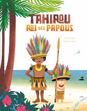 Tahirou, roi des Papous - Bernard Villiot