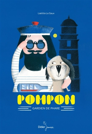 Pompon, gardien de phare - Laetitia Le Saux