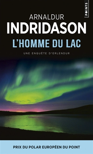 Une enquête du commissaire Erlendur Sveinsson. L'homme du lac - Arnaldur Indridason