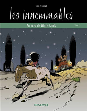 Les Innommables. Vol. 11. Au nord de white sands - Yann