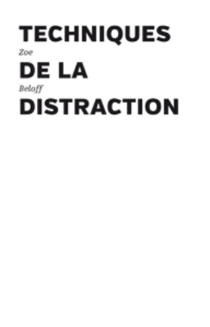 Techniques de la distraction - Zoé Beloff