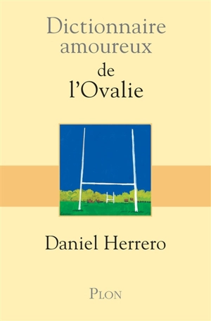 Dictionnaire amoureux de l'ovalie - Daniel Herrero