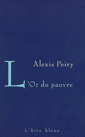 L'or du pauvre - Alexis Peiry