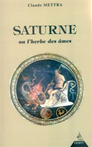 Saturne ou L'herbe des âmes - Claude Mettra