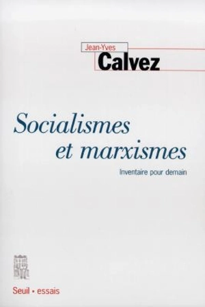 Socialismes et marxismes : inventaire pour demain - Jean-Yves Calvez