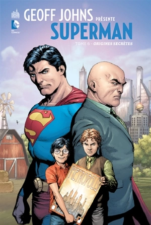 Geoff Johns présente Superman. Vol. 6. Origines secrètes - Geoff Johns
