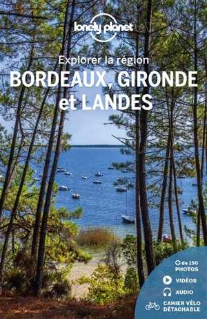 Bordeaux, Gironde et Landes : explorer la région - Muriel Chalandre-Yanes Blanch