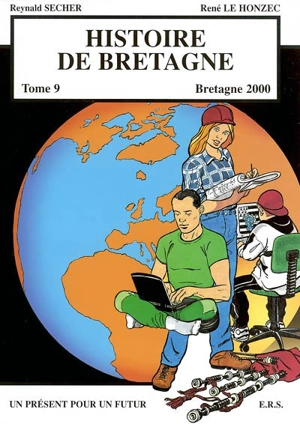 Histoire de Bretagne. Vol. 9. Un présent pour un futur : Bretagne 2000 - Reynald Secher