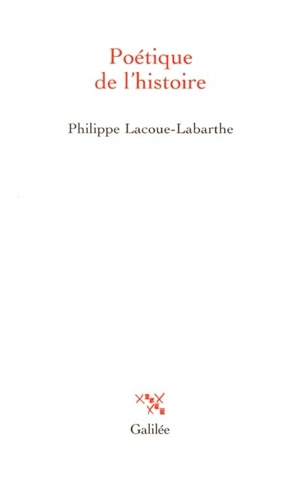 Poétique de l'histoire - Philippe Lacoue-Labarthe