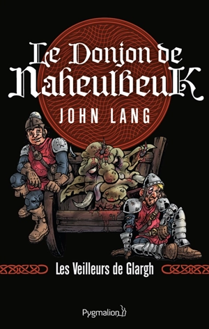 Le donjon de Naheulbeuk. Les veilleurs de Glargh - John Lang