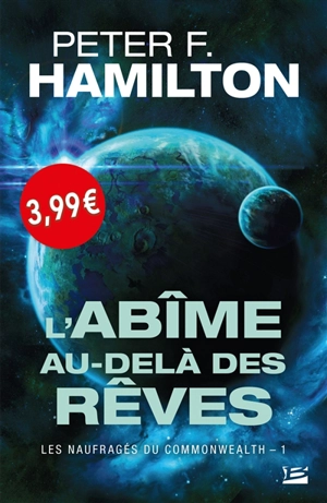 Les naufragés du Commonwealth. Vol. 1. L'abîme au-delà des rêves - Peter F. Hamilton