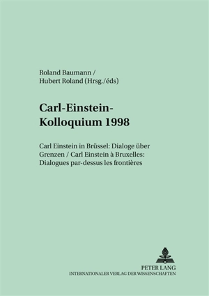 Carl-Einstein Kolloquium : Carl Einstein à Bruxelles, dialogues par-dessus la frontière