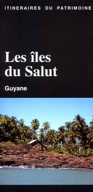 Les îles du salut : Guyane - Sylvie Clair