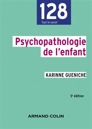 Psychopathologie de l'enfant - Karinne Gueniche