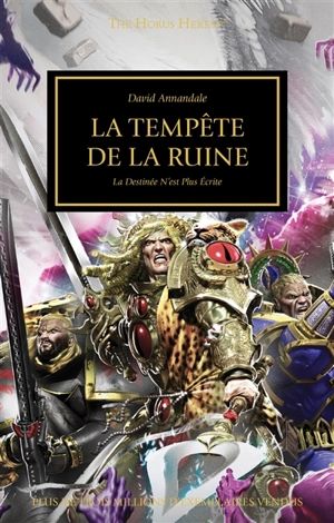 The Horus heresy. La tempête de ruine : la destinée n'est plus écrite - David Annandale