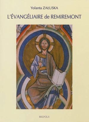 L'évangéliaire de Remiremont : une oeuvre canoniale des années 1200 - Yolanta Zaluska