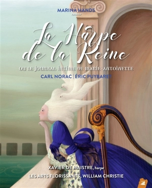 La harpe de la reine ou Le journal intime de Marie-Antoinette - Carl Norac