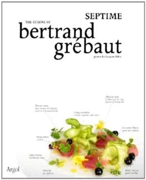 The cuisine of Bertrand Grébaut : Septime - Bertrand Grébaut