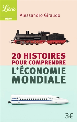 20 histoires pour comprendre l'économie mondiale - Alessandro Giraudo