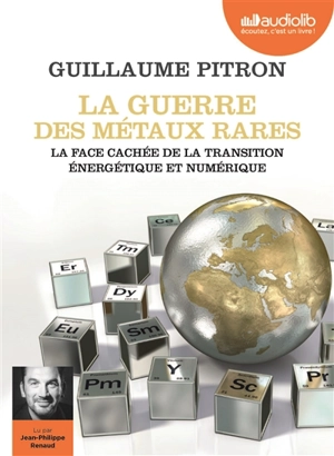 La guerre des métaux rares : la face cachée de la transition énergétique et numérique - Guillaume Pitron
