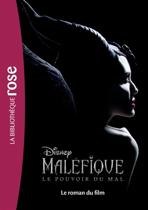 Maléfique : le pouvoir du mal : le roman du film - Walt Disney company