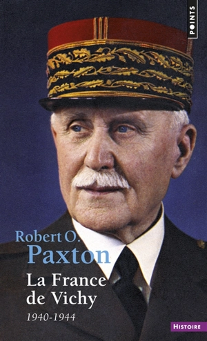 La France de Vichy : 1940-1944 - Robert O. Paxton