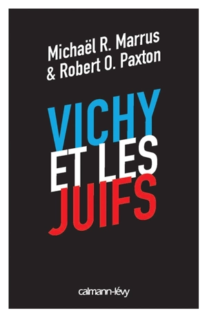 Vichy et les Juifs - Michael Robert Marrus