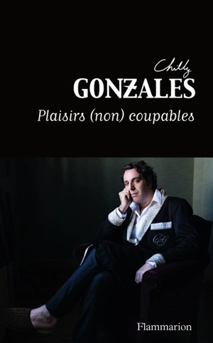 Plaisirs (non) coupables - Chilly Gonzales