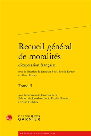 Recueil général de moralités d'expression française. Vol. 2 - André de La Vigne