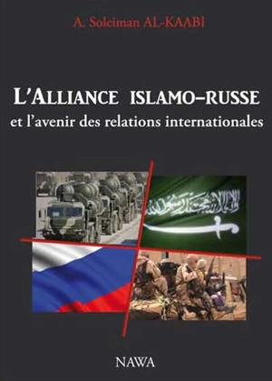 L'alliance islamo-russe et l'avenir des relations internationales - Abu Soleyman el- Kaabi