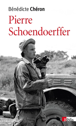 Pierre Schoendoerffer : un cinéma entre fiction et histoire - Bénédicte Chéron