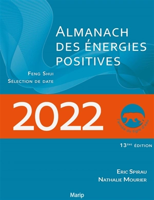 L'almanach des énergies positives 2022 : feng shui, sélection de date : l'année du tigre d'eau - Eric Spirau