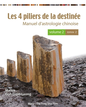 Les 4 piliers de la destinée : manuel d'astrologie chinoise. Vol. 2 - Guanleong Goh