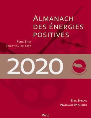 L'almanach des énergies positives 2020 : feng shui, sélection de date : l'année du rat de métal - Eric Spirau