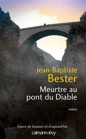 Meurtre au pont du diable - Jean-Baptiste Bester